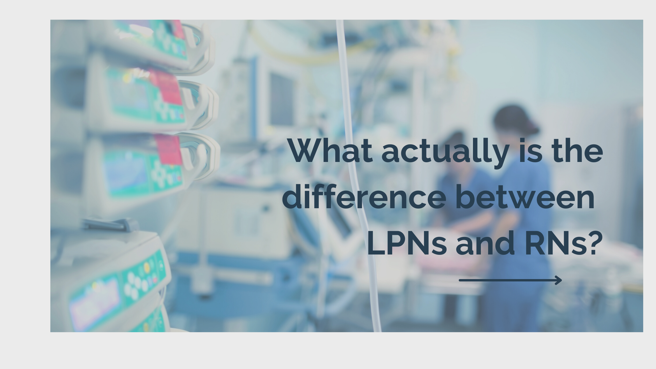 What Actually Is The Difference Between an LPN and RN?